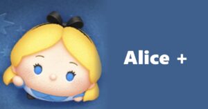 Alice + Tsum Tsum