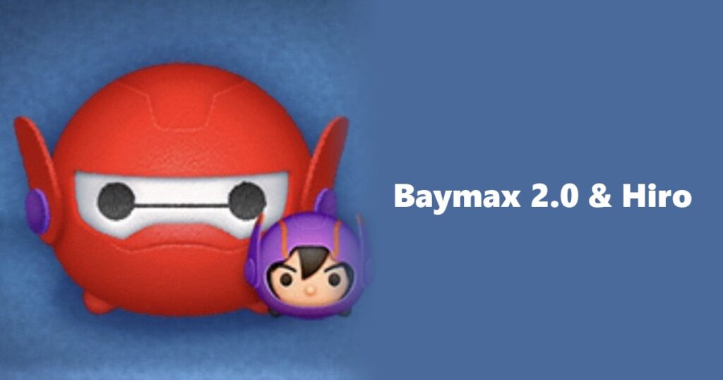 Baymax 2.0 & Hiro Tsum Tsum