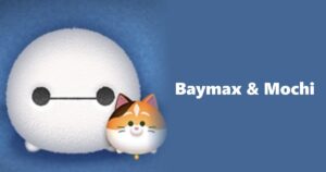 Baymax & Mochi Tsum Tsum