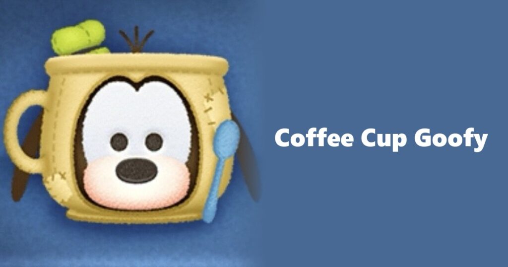 Coffee Cup Goofy Tsum Tsum