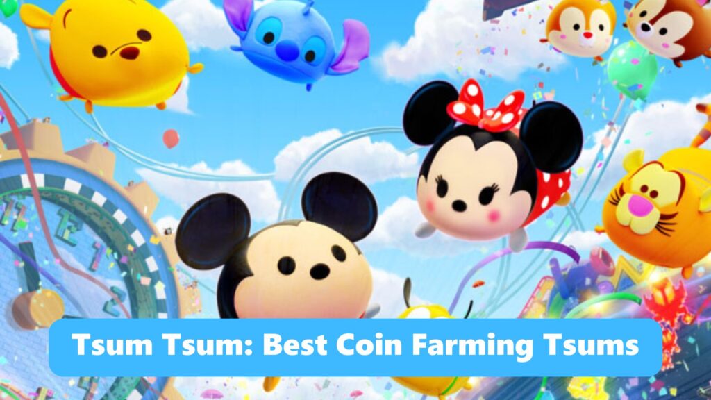 Tsum Tsum Best Coin Farming Tsums Ranking