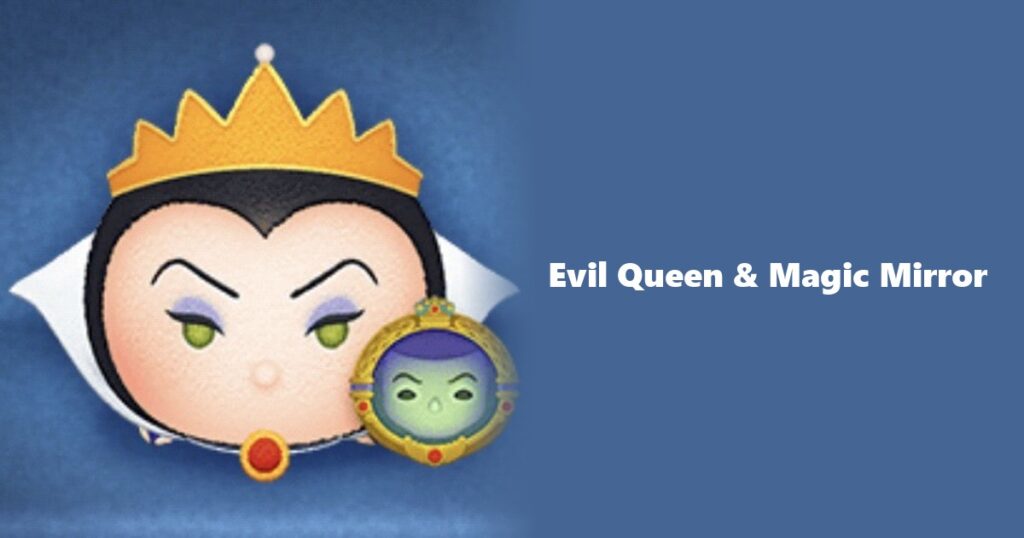 Evil Queen & Magic Mirror Tsum Tsum