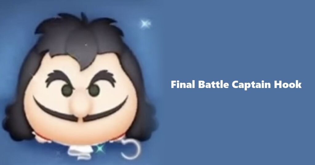 Final Battle Captain Hook Tsum Tsum