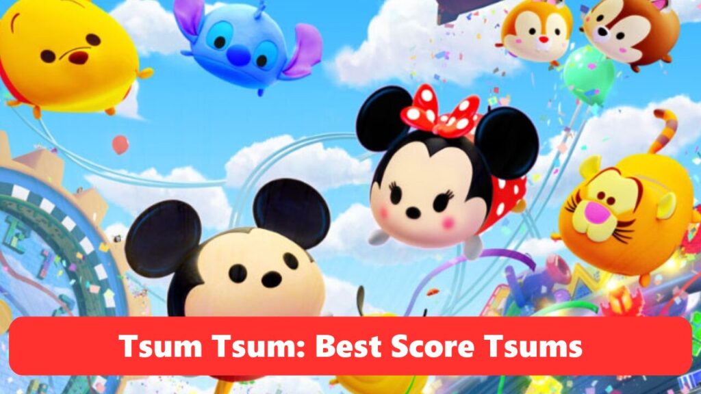 Tsum Tsum Best Score Tsums Ranking (2026)