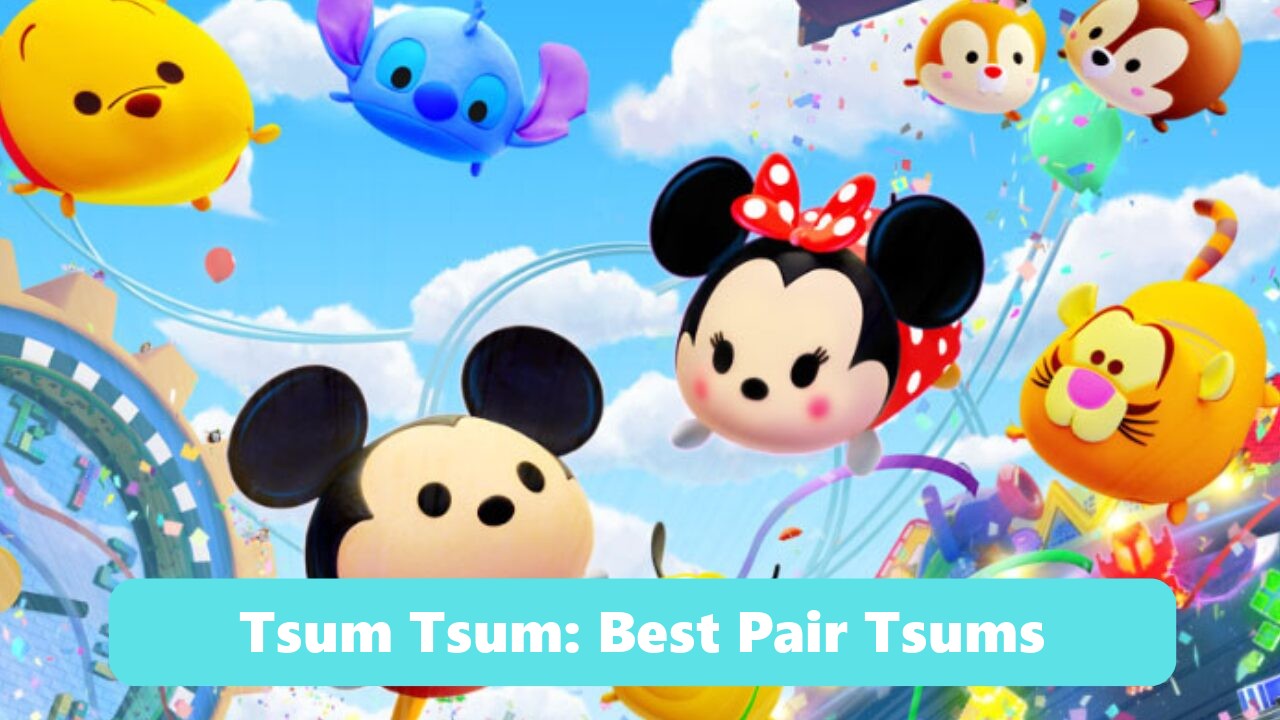 Tsum Tsum Best Pair Tsums Ranking (2026)
