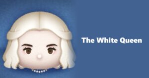 The White Queen Tsum Tsum